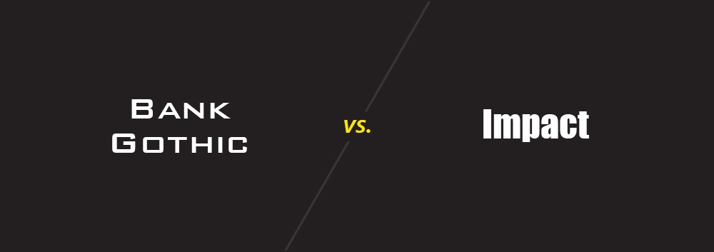 bank-gothic-vs-impact