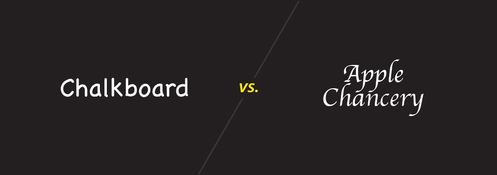 Chalkboard vs. Apple Chancery