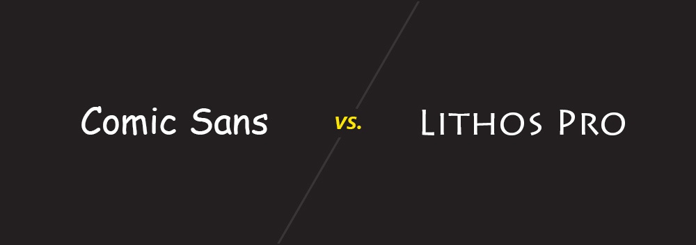 Comic Sans vs. Lithos Pro