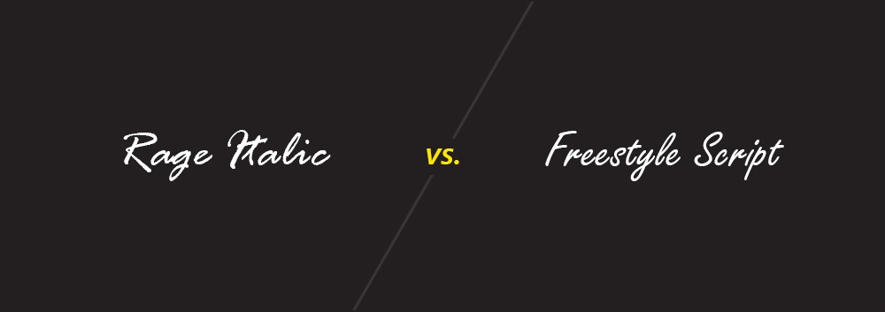 Rage Italic vs. Freestyle Script