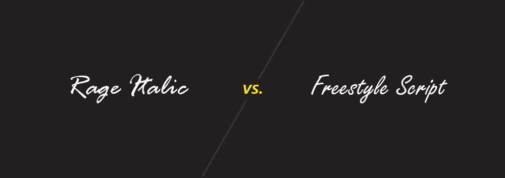 Rage Italic vs. Freestyle Script