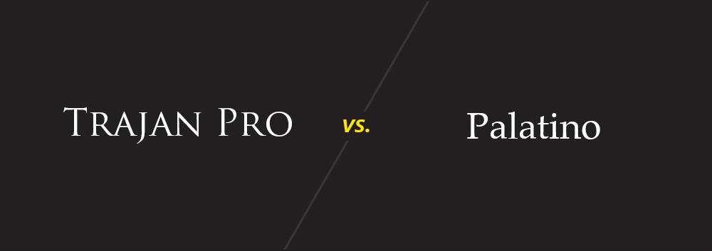 Trajan Pro vs. Palatino