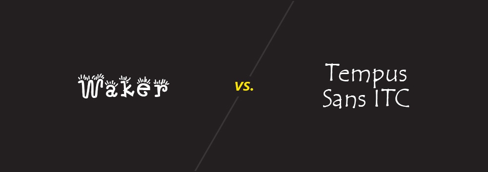 Waker vs. Tempus Sans ITC
